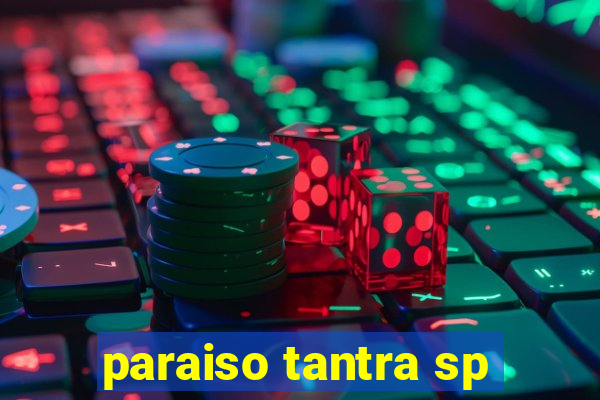 paraiso tantra sp